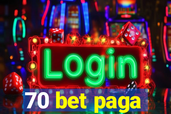 70 bet paga